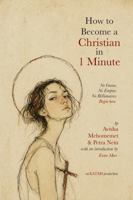 How to Become a Christian in 1 Minute: No Gurus. No Empire. No Billionaires. (Apostates, Heretics, & Angels) 1966014570 Book Cover