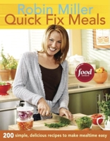 Quick Fix Meals: 200 Simple, Delicious Recipes to Make Mealtime Easy 1561589470 Book Cover