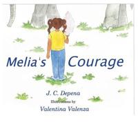 Melia's Courage 1792616481 Book Cover