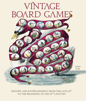 Vintage Board Games: History and Entertainment from the Late 18th to the Beginning of the 20th Century 8854415197 Book Cover