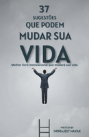 37 sugestões que podem mudar sua vida - Melhor livro motivacional que mudará sua vida B0C6SNV8WR Book Cover