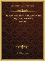 The Poet And The Artist, And What They Can Do For Us 0548753792 Book Cover