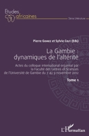 La Gambie : dynamiques de l'altérité Tome1: Actes du colloque international organisé par la Faculté des Lettres et Sciences de l'Université de Gambie ... 2012 (Harmattan Sénégal) (French Edition) 2343057826 Book Cover