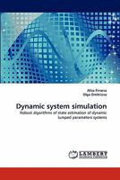 Dynamic system simulation: Robust algorithms of state estimation of dynamic lumped parameters systems 384431962X Book Cover