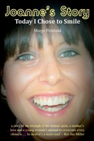 Joanne's Story: Today I Chose to Smile 1908898437 Book Cover