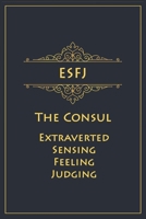 ESFJ (Extroverted, Sensing, Feeling, Judging): Myers-Briggs Notebook For Consuls - 120 pages, 6x9 1702210138 Book Cover