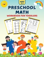 Preschool Math Workbook for Toddlers Ages 3-5: Number Tracing, Counting, Addition, Matching and More Activities for 3,4 and 5 year | Pre K to Kindergarten | Preparing for Kindergarten Workbook B08VCN6KBN Book Cover