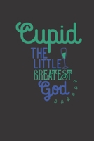 cupid the little greatest god: small lined Cupid Love Quotes Notebook / Travel Journal to write in (6'' x 9'') 120 pages 1676122273 Book Cover