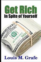 Get Rich in Spite of Yourself 1014969611 Book Cover