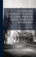 Lacordaire, l'orateur et le moine 2. Ã(c)d., corr., enrichie notes, ornÃ(c)e d'un autographe (French Edition) 1024125688 Book Cover