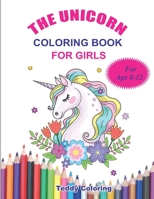 The Unicorn Coloring Book for Girls Age 8-12 B0848QQS5K Book Cover