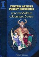 Fantasy Artist's Reference: Incredible Characters (Fantasy Artists Pocket Ref) 1600610110 Book Cover