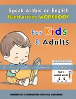 Learn Arabic on English Handwriting Book: Animal Words, for kids and adults with more than 30 coloring illustration of animals handwriting, hand-tracing and More B0CT3HDBWK Book Cover