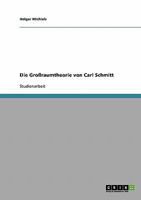 Die Gro�raumtheorie von Carl Schmitt 3638712133 Book Cover