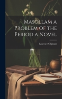 Masollam a Problem of the Period a Novel 1240871422 Book Cover