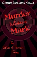 Murder Makes a Mark (The Birth of Television Mysteries Trilogy) B0F7SLRD5N Book Cover
