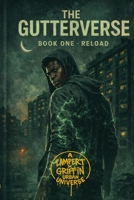 THE GUTTERVERSE: BOOK ONE - RELOAD 1969709456 Book Cover