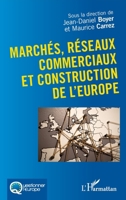Marchés, réseaux commerciaux et construction de l'Europe (Questionner l'Europe) (French Edition) 2343101469 Book Cover