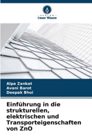 Einführung in die strukturellen, elektrischen und Transporteigenschaften von ZnO 6207324285 Book Cover