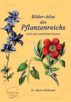 Bilder-Atlas Des Pflanzenreichs Nach Dem Naturlichen System 1247412105 Book Cover