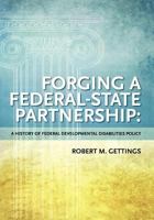 Forging a Federal-State Partnership: A History of Federal Developmental Disabilities Policy 1935304119 Book Cover