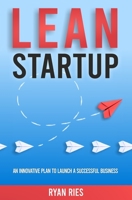 Lean Startup: An Innovative Plan to Launch a Successful Business 1654929948 Book Cover