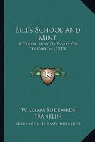 Bill's School and Mine: A Collection of Essays on Education 9354941524 Book Cover