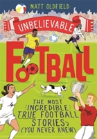 This is Football: The most incredible true football stories you never knew 1526362449 Book Cover