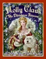 Holly Claus: The Christmas Princess 0061440221 Book Cover