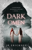 Dark Omen: A Northern Michigan Asylum Novel 1734302852 Book Cover