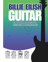 Billie Eilish Guitar Songbook: 29 Popular Songs for Beginners & Intermediate Players (Chords, Lyrics & Easy Arrangements) B0FZSQBT5S Book Cover