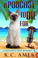 A Podcast To Die For 0999050958 Book Cover