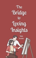 The Bridge to Loving Insights 9916872589 Book Cover