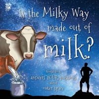 Answer Me This, World Book - World Book Answers Your Questions About Outer Space: Is the Milky Way Made Out of Milk? 0716647745 Book Cover