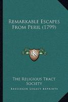 Remarkable Escapes From Peril 1437071317 Book Cover