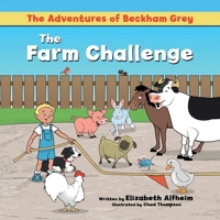 The Adventures of Beckham Grey: The Farm Challenge 163765314X Book Cover