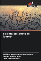 Stigma sul posto di lavoro (Italian Edition) 6206954420 Book Cover