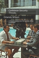 Caribbean Security Threats: A threat assessment for islands of the Caribbean 1075480477 Book Cover