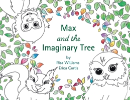 Max and the Imaginary Tree (The Calm Kids Collection) B0F81MR23L Book Cover