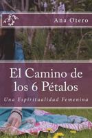 El camino de los 6 pétalos 1548998842 Book Cover