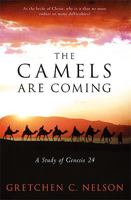 The Camels Are Coming: A Study of Genesis 24 1599798611 Book Cover