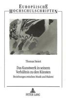 Das Kunstwerk in Seinem Verhaeltnis Zu Den Kuensten: Beziehungen Zwischen Musik Und Malerei 3631464657 Book Cover