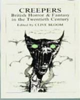 Creepers: British Horror and Fantasy in the Twentieth Century 0745306659 Book Cover