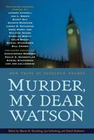 Murder, My Dear Watson: New Tales of Sherlock Holmes 0786710810 Book Cover