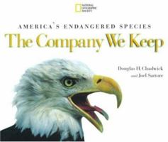 The Company We Keep: America's Endangered Species 0792271327 Book Cover