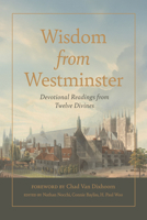 Wisdom from Westminster: Devotional Readings from Twelve Divines B0GYZ7N4CV Book Cover