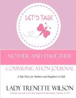 Let's Talk: Mother and Daughter Communication Journal 153059247X Book Cover