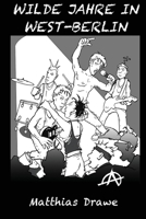 WILD YEARS IN WEST BERLIN 1532922108 Book Cover