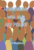 Hobnobbing with the Hoi Polloi B08LNH694N Book Cover