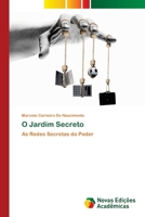 O Jardim Secreto: As Redes Secretas do Poder 6203465860 Book Cover